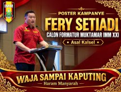 Usung “Waja Sampai Kaputing”, Fery Setiadi Siap Bawa Suara Kalimantan ke Panggung Nasional IMM