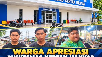 Fasilitas Kesehatan Dekat Permukiman, Puskesmas Kertak Hanyar Dinilai Penting bagi Warga